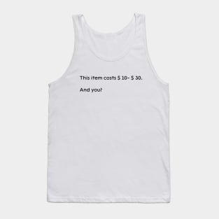 What is your price? Tank Top